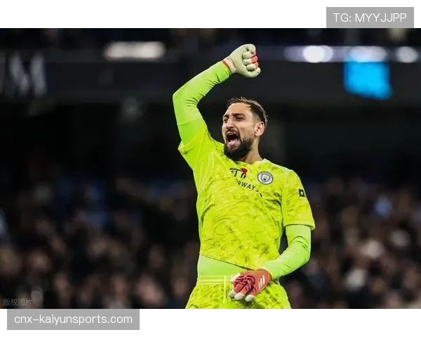 多纳鲁马拳击球解围四次 曼城门将转型助力球队快速由守转攻