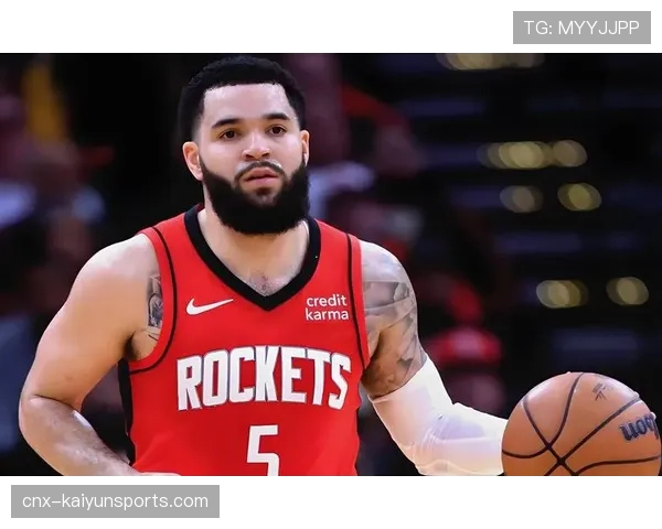 火箭队范弗利特伤停后控卫缺口凸显 1250万特例追经验老将